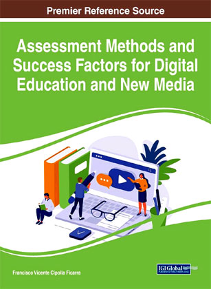 Assessment Methods and Success Factors for Digital Education and New Media :: IGI Global - Hershey, USA :: Author: Francisco V. Cipolla-Ficarra